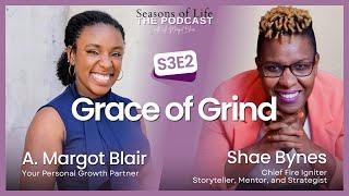 Grace Over Grind: Doing Business God's Way | Shae Bynes | Seasons of Life: The Podcast