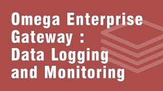 OMEGA Enterprise Gateway: Data Logging and Monitoring Software