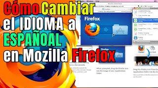 Cómo CAMBIAR el IDIOMA de Mozilla Firefox de INGLES a ESPAÑOL