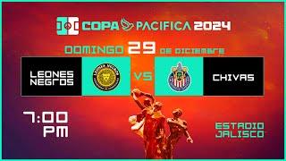 COPA PACÍFICA FINAL | LEONES NEGROS VS CHIVAS