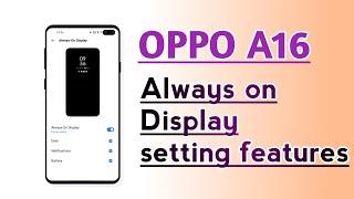 OPPO A16 Always on Display setting features