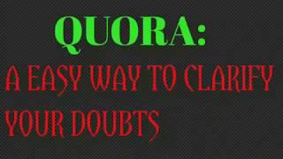 QUORA:GET SOLUTIONS TO ANY PROBLEM