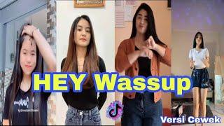 HEY Wassup TikTok Dance Challenge Compilation Versi Cewek