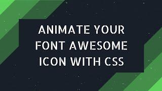 Animate Your Fontawesome icon using css