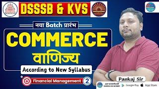 DSSSB, KVS PGT COMMERCE | FINANCIAL MANAGEMENT |  CLASS-2 | BPSC UP HTET UGC NET JRF, EUREKA ACADEMY