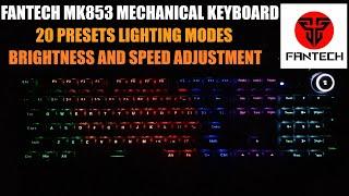 20  Preset Lighting Modes Brightness and speed adjustment FANTECH MK853 Mechanical Keyboard