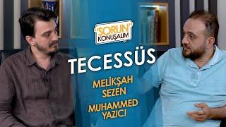 İnsan Onuru İhlali: "Tecessüs" | Sorun Konuşalım | Muhammed Yazıcı & Melikşah Sezen