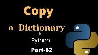Methods to Copy a Dictionary || Part-62 || Python Tutorial for Beginners