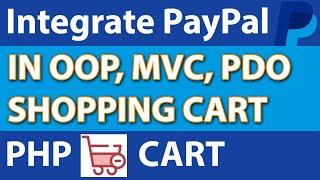 How to integrate paypal payment in a PHP OOP PDO MVC shopping cart part 3