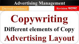 Copy writing, Advertising layout, Elements of Copy writing, advertisement management, ad copy