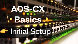 Aruba AOS-CX Basics 1 - Initial Setup