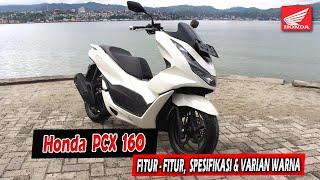 Fitur - fitur, Spesifikasi dan Varian Warna New Honda PCX 160 Tahun 2021