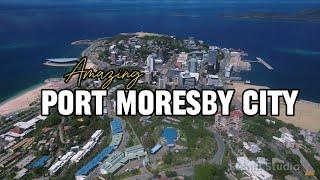 Amazing Port Moresby City 2024 , Papua New Guinea   (Drone 4K Ultra)