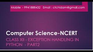 Class 12 - CBSE - NCERT - Computer science - Exception handling in Python - Part 2