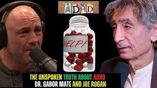 The Untold Story of ADHD Revealed by Dr. Gabor Maté and Joe Rogan