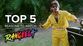 Top 5 Reasons to Watch Rangeela