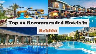 Top 10 Recommended Hotels In Beldibi | Top 10 Best 5 Star Hotels In Beldibi