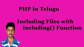 Including Files with including() Function || PHP in Telugu || By Mr Sivarao