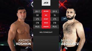 ACA 127: Андрей Кошкин vs. Мурад Абдулаев | Andrey Koshkin vs. Murad Abdulaev