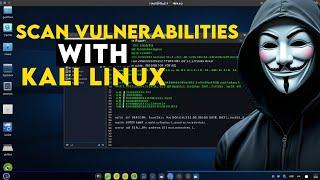 How to Scan for Vulnerabilities with Kali Linux in 2025 | Ethical Hacking for Beginners