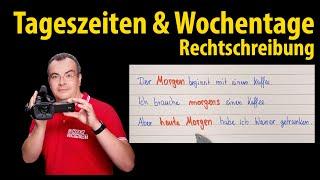 Tageszeiten & Wochentage | Rechtschreibung - einfach erklärt | Lehrerschmidt