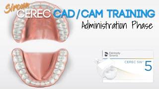 Sirona CEREC 5.1.3 CAD/CAM Dental Training - Administration Phase