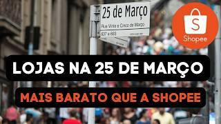 LOJAS NA 25 DE MARÇO MAIS BARATO QUE A SHOPPE? eletronicos, brinquedos e MUITO MAIS