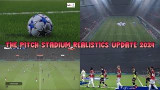 THE PITCH STADIUM REALISTICS UPDATE 2024 - PES 2021 & FOOTBALL LIFE 2024