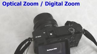 A6000: How to use Optical/Digital Zoom (16-50mm Kit Lens, W-T)