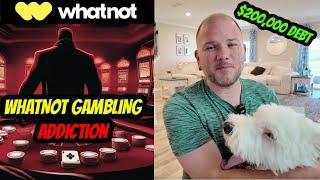 Whatnot Live Buying & Selling Addictions lead to $200,000 IN DEBT!!