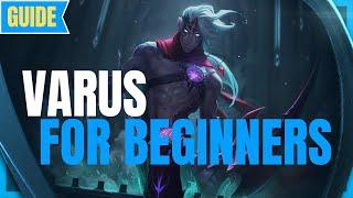 Varus Guide for Beginners: How to Play Varus - League of Legends Beginner Guide - Varus S11