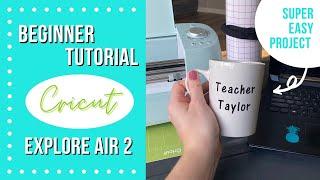 CRICUT EXPLORE AIR 2 TUTORIAL FOR BEGINNERS | FIRST EASY DIY PROJECT |CRICUT DESIGN SPACE TUTORIAL