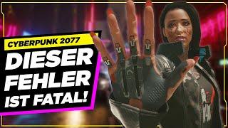 DER SCHLIMMSTE FEHLER DER DIR PASSIEREN KANN! Cyberpunk 2077 Guide Deutsch