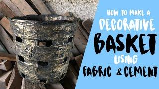 How to Make a Decorative Concrete Basket Using Fabric and Cement | DIY Concrete Basket