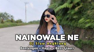 Dj India Terbaru | Nainowale Ne | Remix Viral TikTok Full Bass | Dj Slow Bantengan × Koplo Angklung