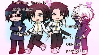 || Fandoms React to Each other || Episode 4/8 : Yuta Okkotsu, Part 2/2 ||