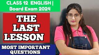 The Last Lesson  Most Important Questions Class 12 English | Board Exam 2024