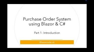 Blazor Purchase Orders - Part 1 - Project Outline