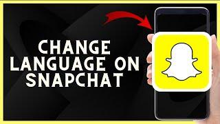  How to Change Language on Snapchat 2023 | Step-by-Step Guide