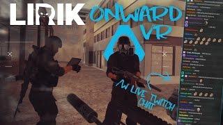 Best Of Lirik Plays ONWARD VR  /W LIVE TWITCH CHAT!