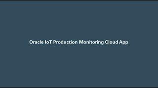 Oracle IoT Production Monitoring Cloud App