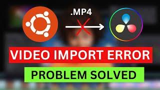 How To Fix Davinci Resolve Video Import Error For Linux!