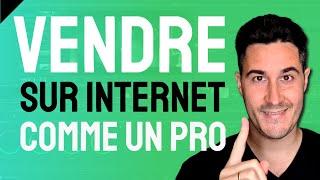 Comment Commencer A Vendre Sur Internet Comme Les Pros Du Marketing !