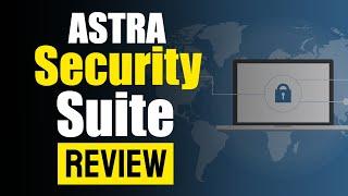 Astra Security Suite Review - Astra Security Review For Plugin Security Wordpress