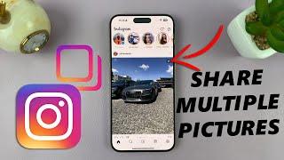 How To Post Multiple Pictures In One Instagram Post