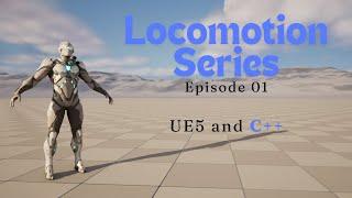 Advanced Locomotion Series in UE5 and C++ | Project Setup & Basic Movement