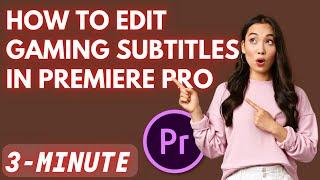 How to Edit Gaming Subtitles in Premiere Pro (Fast Tutorial) | Adobe Tutorials
