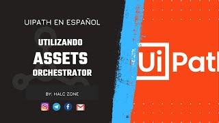 Utilizando Asset ( Get Credential + Set Asset ) | Try Catch | Orchestrator | UiPath en Español | RPA