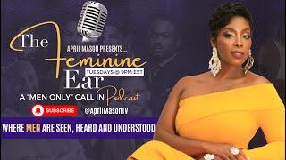 The Feminine Ear Live Call In Podcast Debut