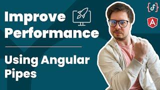 Angular Performance Optimization using Pure Pipes (2020, Advanced)